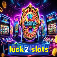 luck2 slots